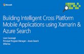 Xamarin Azure Search Lecture... · Developers look for PaaS services in Azure to achieve better results faster in their apps Search is key to many categories of applications • Web