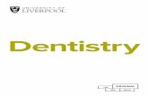 Dentistry - University of Liverpool · Paediatric dentistry Timetabled academic session Independent study time Social ... The University of Liverpool School of Dentistry offers a