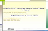 Defending against Distributed Denial of Service …web.cs.wpi.edu/~rek/Adv_Nets/Fall2013/DDOS.pdfDefending against Distributed Denial of Service Attacks: A Tutorial Rocky K. C. Chang,