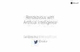 Rendezvous with Artificial Intelligence · Cognitive Services CLOUD + EDGE Azure Machine Learning Services Bot Service Cosmos DB MySQL/ Postgre SQL DB SQL DB/ DW Data Lake Spark DSVM-----DLVM