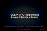 CS101c GPU Programmingcourses.cms.caltech.edu/cs101gpu/2013/lec7_buffers...7 CS 179 GPU Programming 04/15/13 Adding textures Could add color buffers like the depth buffer above But