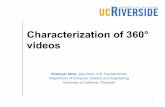 Characterization of 360° videos - UCR Computer Science ...jiasi/pub/360_vrarworkshop17_slides.pdf · AR/VR are becoming popular 22 million people experiencing VR monthly1 more engaging
