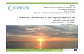 ADRIPLAN: a Pilot Project on MSP implementation in the Adriatic … · 2015-12-17 · CNR-ISMAR, Venice OGS, Trieste IUAV, Venice City of Rijeka Regional Development Centre Koper