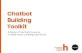 Toolkit Building Chatbot - Humanitarian Leadership Academy€¦ · Chatbots Chatbots can vary vastly in terms of complexity, from simple button-based interfaces to ones capable of