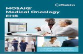 MOSAIQ Medical Oncology EHR - Elekta0abb9d5e-6b35-4699... · EHR software that has been leading the industry since 1992. From patient intake through scheduling, assessments, ordering,
