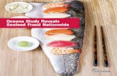 Oceana Study Reveals Seafood Fraud Nationwide...Seafood is a global commodity and is one of the most commonly traded food items in the world. Today, more than 90 percent of the seafood