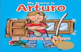 ArturoArturo My Name is - Read Conmigo1 My name is Arturo and I love doing chores. I sweep every window and wax all the doors. Mi nombre es Arturo y me encanta hacer mis quehaceres.