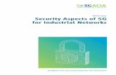 White Paper Security Aspects of 5G for Industrial Networks...5G is an enabler of both telecommunications and industrial use cases. The security ... by the OT operator on a shared spectrum