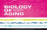 Biology of Aging: Research Today for a Healthier Tomorrow · BIOLOGY OF AGING: RESEARCH TODAY FOR A HEALTHIER TOMORROW 1. AGING UNDER THE MICROSCOPE. 4t is aging?Wha 6 Living long