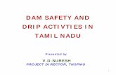 DAM SAFETY AND DRIP ACTIVTIES IN TAMIL NADU · A dam between 10 m and 15 meters in height from deepest foundation is also classified as Large Dam if it satisfies with any one of the