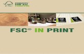FSC IN PRINT · 04 Welcome to our FSC in Print pack 05 FSC in numbers 06 Driving the highest standards ... us a leading body that sets the standards for what is a responsibly managed