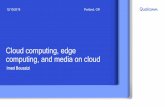 Cloud computing, edge computing, and media on cloud · 2020-05-05 · References in this presentation to “Qualcomm” may mean Qualcomm Incorporated, Qualcomm Technologies, Inc.,