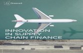 INNOVATION IN SUPPLY CHAIN FINANCE · 2018-08-31 · Innovation in Supply Chain Finance is about the ability to meet the greatest challenges of a business with an approach that is