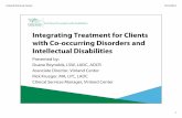 Integrating Treatment for Clients with Co-occurring ... · Integrating Treatment for Clients with Co-occurring Disorders and Intellectual Disabilities Presented by: Duane Reynolds,