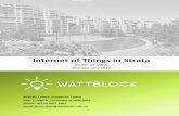Internet of Things in Strata - Wattblock · building, at the point at which water first comes in off the street. The main idea is to identify base-load leakage – e.g. water leaks
