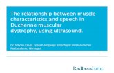 The relationship between muscle characteristics and speech ... · Resume In DMD: • Tongue is affected (echogenicity and thickness). • Problems with mouth opening, chewing, swallowing,