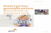 Enterprise - Digital Pulse · already. Gamification simply amplifies the desire to engage by appealing to behavioural and psychological propensities which already exist in human beings.