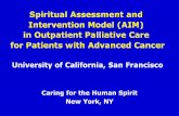 Spiritual Assessment and Intervention Model (AIM) in ... · Spiritual AIM: Background Developed during 21 yrs of Spiritual Care/ Clinical Pastoral Education (CPE) focused on what
