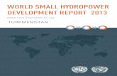 World Small HydropoWer development report 2013 · 1 3 Asia 3.1 Central Asia 3.1.4 Turkmenistan Yingnan Zhang, International Center on Small Hydro Power Key facts Population 5,054,8281