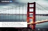 The Social Bridge to the IT Committee - LinkedIn · with a holistic content strategy that builds mutually beneficial ... 1 *Source: CEB, “The Digital Evolution in B2B Marketing,
