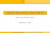 Ethereum, Smart-contracts, Swarm, Web 3€¦ · Ethereum, Smart-contracts, Swarm, Web 3.0 Viktor Tron and Aron Fischer September 1, 2016 ... The blockchain and proof-of-work Turing-completness