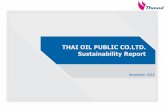 THAI OIL PUBLIC CO.LTD. Sustainability Report...Sustainability Report Identify material issues: •Business strategic direction •Corporate risk profile •GRI and DJSI •Global
