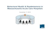Behavioral Health & Readmissions in Massachusetts Acute Care … · 2020-04-01 · • Broad concept of “readmission risk ... • Advocate for timely services, patient preferences,