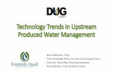 Technology Trends in Upstream Produced Water Management · Technology Trends in Upstream Produced Water Management Brent Halldorson, P.Eng. Chief Technology Officer, Fountain Quail