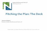Pitching the Plan: The Deck · 2013-01-04 · Pitching the Plan: The Deck ... – Bookend the deck – begin and end presentation • Content objective – why should investors invest