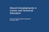 Recent Developments in Career and Technical …...Option H • Enrolled in a NYS approved career and technical education teacher preparation program or its equivalent in the certificate