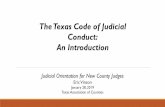 The Texas Code of Judicial Conduct: An Introduction Presentation... · The Texas Code of Judicial Conduct: An Introduction. Presenter. Eric L. Vinson. Executive Director, State Commission
