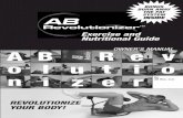 OWNER’S MANUAL AB Re vBy AB Rev., LLC AB Re v o lut io n iz re OWNER’S MANUAL Exercise and Nutritional Guide BONUS BURN AWAY THE FAT SYSTEM INSIDE REVOLUTIONIZE YOUR BODY! TABLE