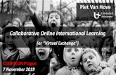 Piet Van Hove Collaborative Online International Learning · 11/7/2019  · 1. Good conversation is voluntary 2. Good conversation happens on common ground 3. Good conversation requires