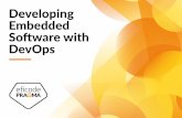 Developing Embedded Software with DevOps€¦ · Testing Automated testing is an essential feature of DevOps. The big challenge with testing for embedded software is the lack of access
