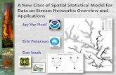 A new class of spatial statistical models for data on …...A New Class of Spatial Statistical Model for Data on Stream Networks: Overview and Applications Jay Ver Hoef Erin Peterson