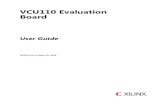 VCU110 Evaluation Board User Guide - Xilinx · VCU110 Evaluation Board 7 UG1073 (v1.5) April 19, 2019 Chapter 1: VCU110 Evaluation Board Features ° SMA user clock connector pair