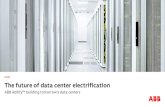 The future of data center electrification...The future of data center electrification ABB Ability building tomorrow’s data centers — ABB Ability solutions for Industry 4.0 Today
