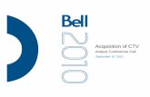 Acquisition of CTV - BCE Inc....Transaction overview • Acquiring 100% of CTV – 15% equity stake in The Globe and Mail maintained Television CTV • $1.3B equity value for additional