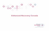 Enhanced Recovery Canada Presentation · Enhanced Recovery Canada • Enhanced Recovery Canada Clinical Pathways • Economic Benefit of Enhanced Recovery Programs • Interdisciplinary