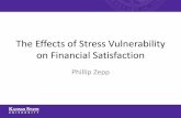 The Effects of Stress Vulnerability on Financial Satisfaction · 2018-06-01 · Stress Vulnerability •First proposed to study schizophrenia (Zubin & Spring, 1977) –The level of