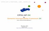 CPSV-AP-SK - Joinup.eu · 23-04-2018  · CPSV-AP-SK 0. Base Registries 1. Application Profiles 2. Controlled Vocabularies (National + EU) National Codelists EU RDF Resources 3. Explicit