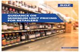 GUIDANCE ON MINIMUM UNIT PRICING FOR RETAILERS · 2018-04-04 · GUIDANCE ON MINIMUM UNIT PRICING FOR RETAILERS From 1st May 2018 retailers will no longer be legally allowed to sell