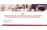 GDF: Global mechanism to facilitate access to affordable ... GDF.pdfGlobal mechanism to facilitate access to affordable quality assured TB medicines and diagnostics The Global Drug