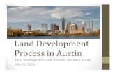 Land Development Process in Austin 2nd - Austin, Texas · Land Development Process in Austin Land Development Code Revision Advisory Group July 15, 2013. Regulatory Framework Imagine