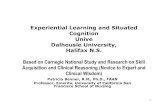 Experiential Learning and Situated Cognition Unive ... · Experiential Learning and Situated Cognition Unive Dalhousie University, Halifax N.S. Based on Carnegie National Study and