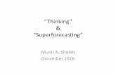 Superforecasting Philip Tetlock and Dan Gardnr · 2017-01-09 · Two impressive books on rationality and forecasting “Thinking, Fast and Slow” by Daniel Kahneman And “Superforecasting: