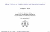 A Brief Revision of Vector Calculus and Maxwell's Equationsdghosh/vectorCalc-maxwell.pdf · Outline Basics of vector calculus- scalar and vector point functions Gradients of scalars