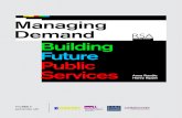 Managing Demand Building Future Public Services · 2014-12-05 · 2 Managing Demand: Building Future Public Services Managing Demand: Building Future Public Services Contents 1 Title