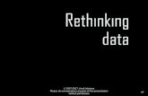Rethinking data - University Of Illinois · Based on an example from Think Like a Freak: The Authors of Freakonomics Offer to Retrain Your Brain by Steven D. Levitt and Stephen J.