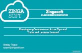 Zingasoft - NopCommercedownloads.nopcommerce.com/days2016/popov.pdf · Zingasoft CLOUD-BREEDS-INNOVATION Running nopCommerce on Azure Tips and Tricks and Lessons Learned 22 October